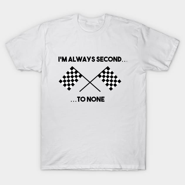 Champion I'm Always Second to None T-Shirt by NorseTech